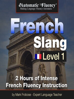 cover image of Automatic Fluency French Slang Level 1